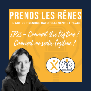 Podcast Prends les rênes Comment être légitime Elodie Serpe Equicoaching